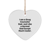 Funny Drug Counselor Dad Gifts, Heart Ornament for Christmas, 'I Am A Drug Counselor Dad' Quote, Gifts from Dad to Drug Counselor - Image 1